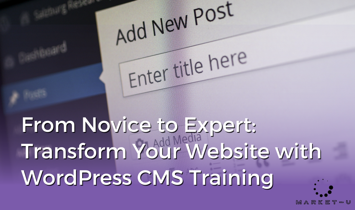 WordPress CMS Training: Transform from Novice to Expert.